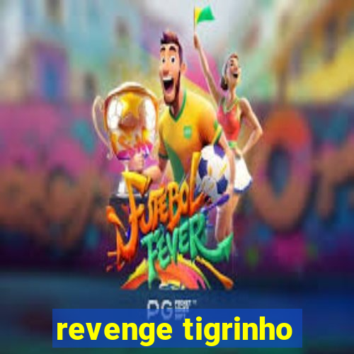 revenge tigrinho